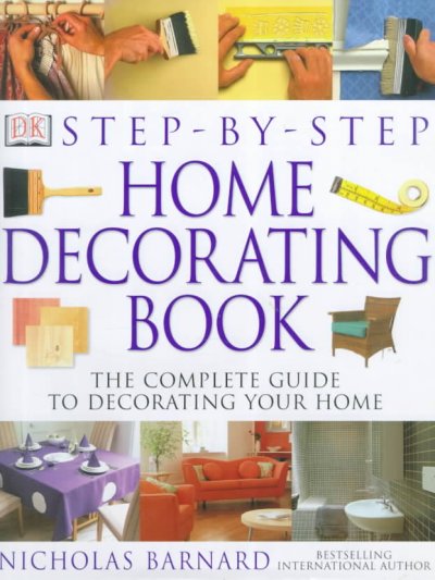 Step-by-step home decorating book / Nicholas Barnard.