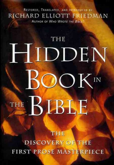 The hidden book in the Bible / restored, translated, and introduced by Richard Elliott Friedman.