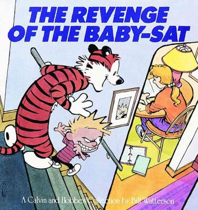 The revenge of the baby-sat : a Calvin and Hobbes collection / by Bill Watterson.
