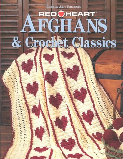 Afghans & crochet classics / compiled and edited by Janica York.