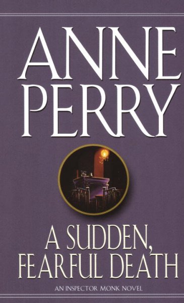 A sudden fearful death / Anne Perry.