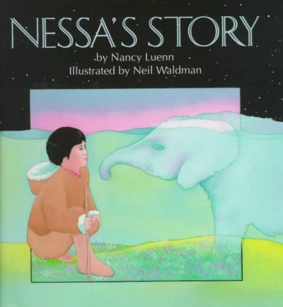 Nessa's story / by Nancy Luenn ; illustrated by Neil Waldman.