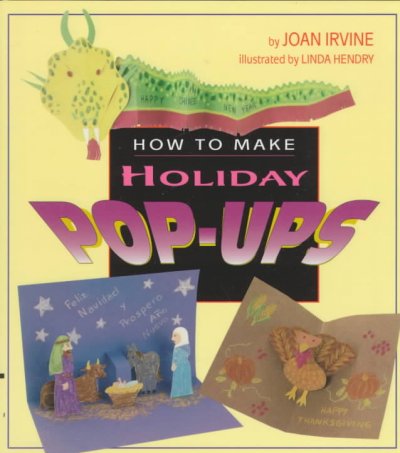 How to make holiday pop-up cards / by Joan Irvine ; illustrated by Linda Hendry.