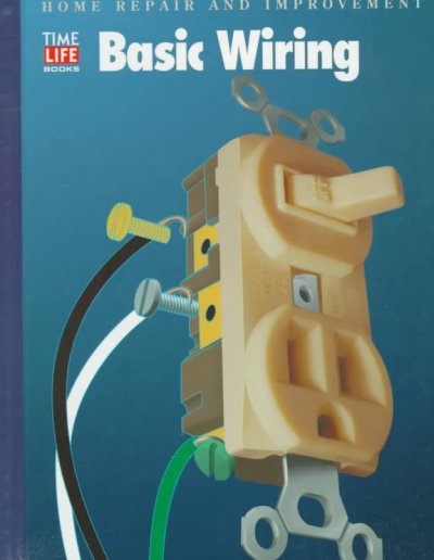 Basic wiring / by the editors of Time-Life Books.