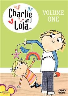 Charlie and Lola. Volume one [videorecording] / Tiger Aspect Productions, Ltd. ; producer, Claudia Lloyd ; director, Kitty Taylor.