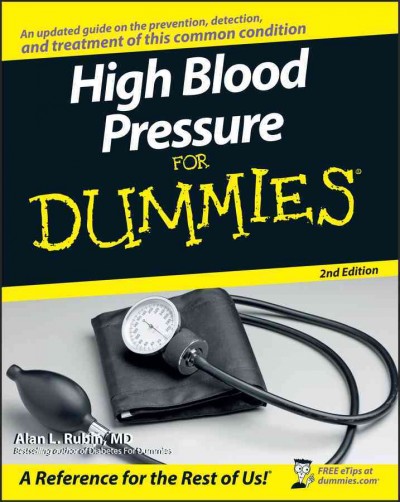 High blood pressure for dummies / by Alan L. Rubin.