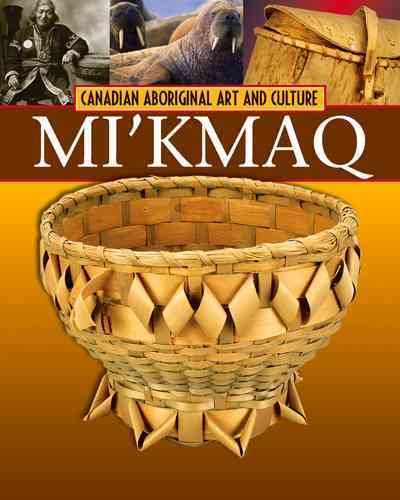 MI' KMAQ : Canadian Aboriginal Art and Culture / Christine Webster.