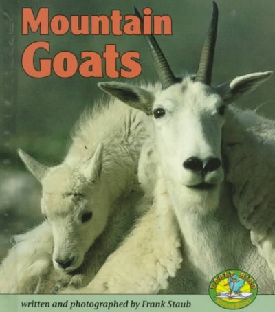 Mountain goats / written and photographed by Frank Staub.