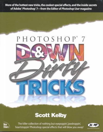 Photoshop 7 down and dirty tricks / Scott Kelby.