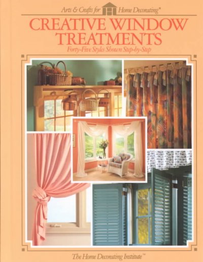 Creative window treatments : forty-five styles shown step-by-step.