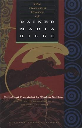 The selected poetry of Rainer Maria Rilke / edited and translated by Stephen Mitchell ; with an introduction by Robert Hass.
