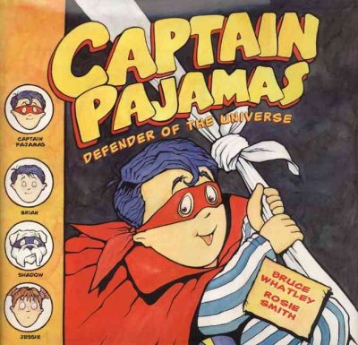 Captain Pajamas / Bruce Whatley, Rosie Smith ; [illustrated by Bruce Whatley].