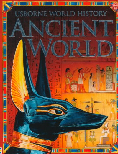 Ancient world / Fiona Chandler ; designed by Susie McCaffrey ; illustrated by Simone Boni ... [et al.] ; map illustrations by Jeremy Gower.