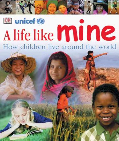 A life like mine : [how children live around the world].