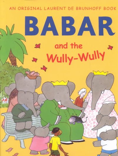 Babar and the Wully-Wully / Laurent de Brunhoff.