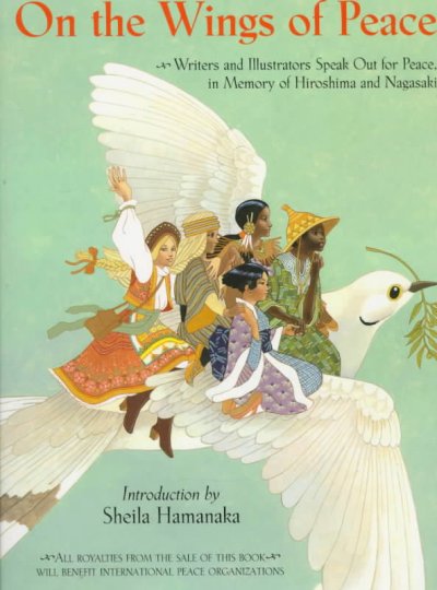 On the wings of peace / [introduction by Sheila Hamanaka].