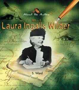Meet Laura Ingalls Wilder / S. Ward.