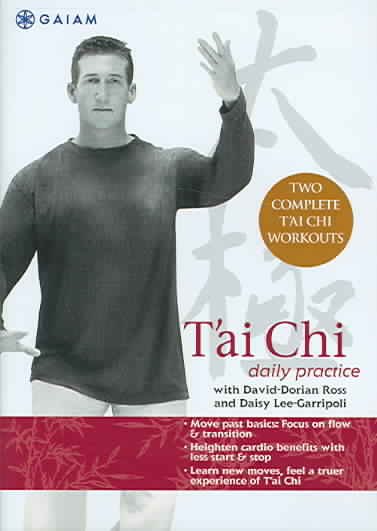 T'ai chi daily practice [videorecording] / with David-Dorian Ross and Daisy Lee-Garripoli ; producers, Rebecca Stetson/Ted Landon ; director, Ted Landon.