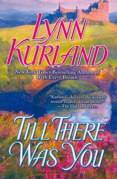 Till there was you / by Lynn Kurland.