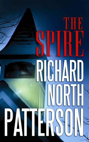 The spire / Richard North Patterson.