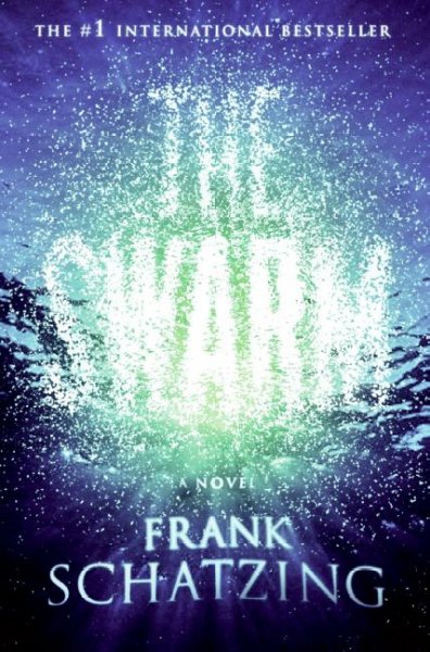 The swarm : a novel / Frank Schatzing ; translated by Sally-Ann Spencer.