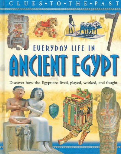 Everday life in ancient Egypt / Nathaniel Harris.