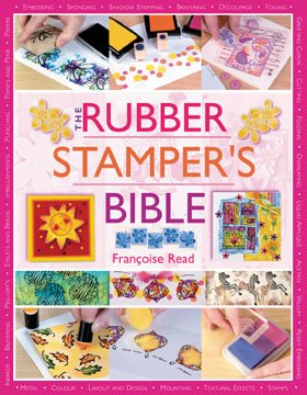 The rubber stamper's bible / Françoise Read.