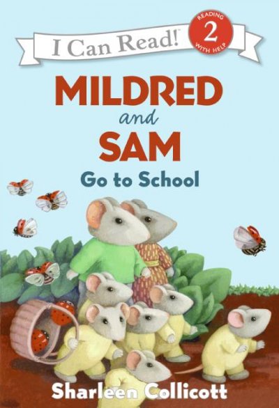 Mildred and Sam go to school / by Sharleen Collicott. --.