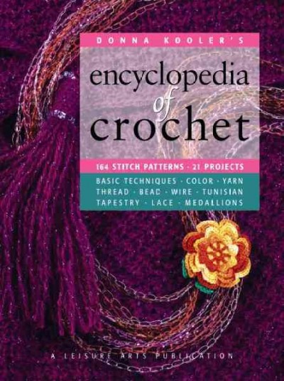 Donna Kooler's encyclopedia of crochet : [164 stitch patterns, 21 projects].