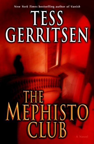 The Mephisto Club : a novel / Tess Gerritsen.