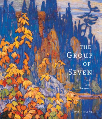 The Group of Seven and Tom Thomson / David Silcox.