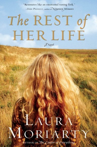 The rest of her life : [a novel] / Laura Moriarty.