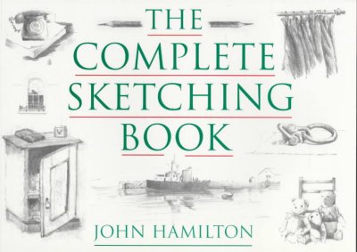 The complete sketching book [book] / John Hamilton.