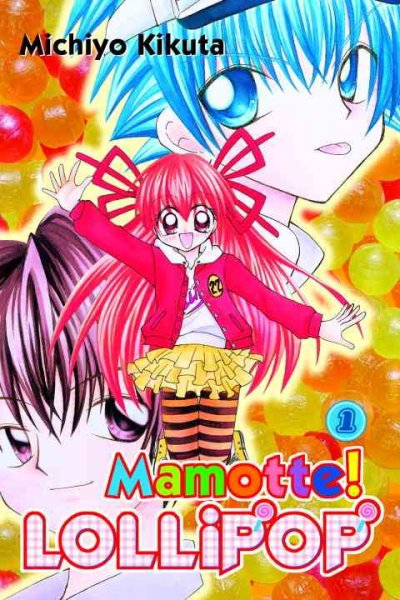 Mamotte! Lollipop  / Michiyo Kikuta ; translated and adapted by Elina Ishikawa, lettered by North Market Street Graphics.