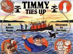 Timmy ties up / Jeremy Moray ; illustrated by Dee Gale.