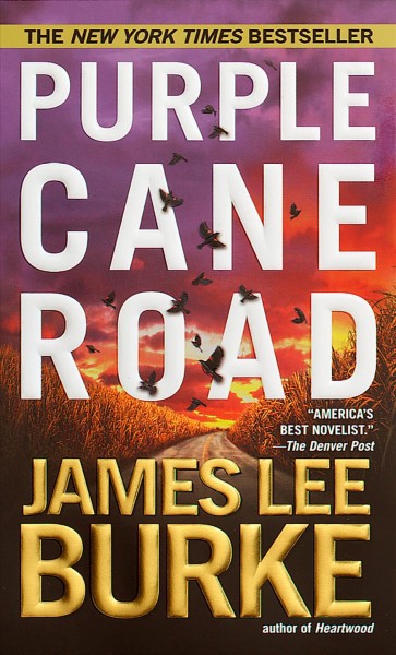 Purple cane road : a novel / by James Lee Burke.