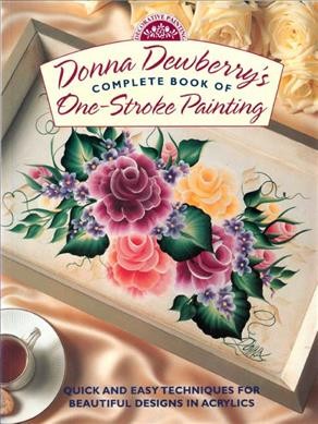 Donna Dewberry's complete book of one-stroke painting.