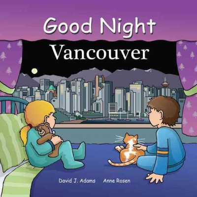 Good night Vancouver / illustrated by Anne Rosen ; written by David Adams.