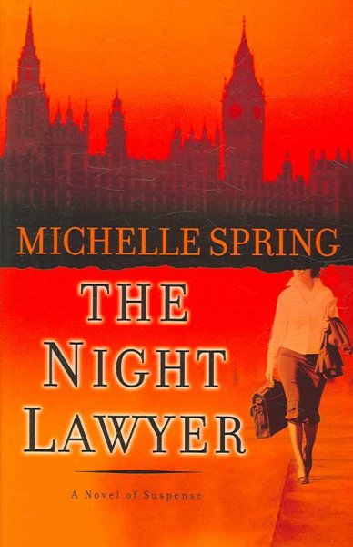 The night lawyer : a novel of suspense / Michelle Spring.