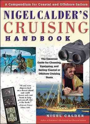 Nigel Calder's cruising handbook : a compendium for coastal and offshore sailors / Nigel Calder.