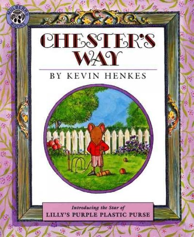 Chester's way / by Kevin Henkes.