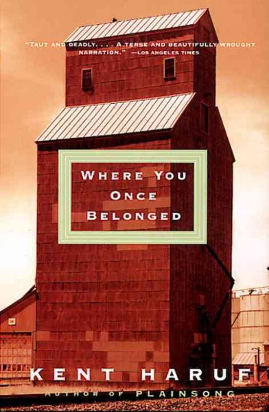 Where you once belonged : a novel / Kent Haruf.