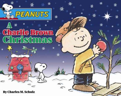 A Charlie Brown Christmas / by Charles M. Schulz ; adapted by Justine and Ron Fontes ; illustrated by Paige Braddock.