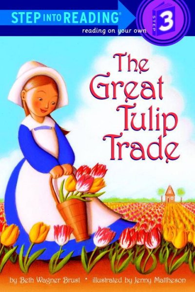 The great tulip trade / by Beth Wagner Brust ; illustrated by Jenny Mattheson.