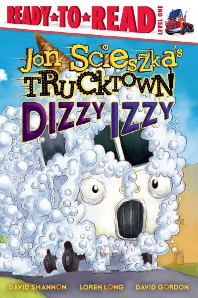 Dizzy Izzy / by Jon Scieszka ; artwork created by the Design Garage: David Gordon, Loren Long, David Shannon.