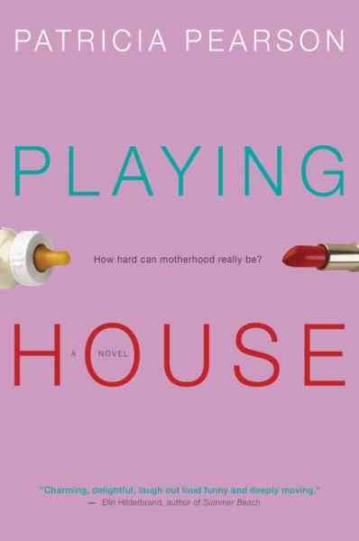 Playing house / Patricia Pearson.