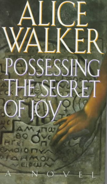 Possessing the secret of joy / Alice Walker.