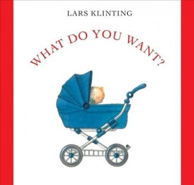 What do you want? / Lars Klinting ; [translated by Maria Lundin].