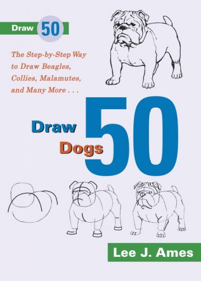 Draw 50 dogs / Lee J. Ames.