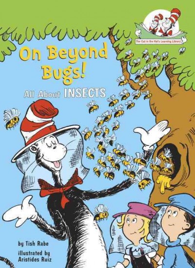 On beyond bugs! : [All about insects] / by Tish Rabe ; illustrated by Aristides Ruiz.